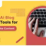 8 Best AI Blog Writer Tools for Human Like Content