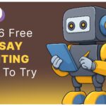 Top 6 Free AI Essay Writer Tools